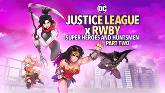 Justice League x RWBY: Super Heroes & Huntsmen Part Two - Rotten Tomatoes